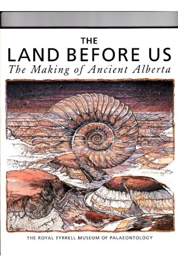 Pre-Owned The Land Before Us: The Making of Ancient Alberta, 9780889951235, 0889951233, Paperback,
