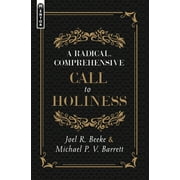 A Radical, Comprehensive Call to Holiness (Hardcover)