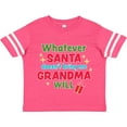 thumbnail image 3 of Inktastic Christmas Whatever Santa Doesn't Bring Me Grandma Will Boys or Girls Toddler T-Shirt, 3 of 5
