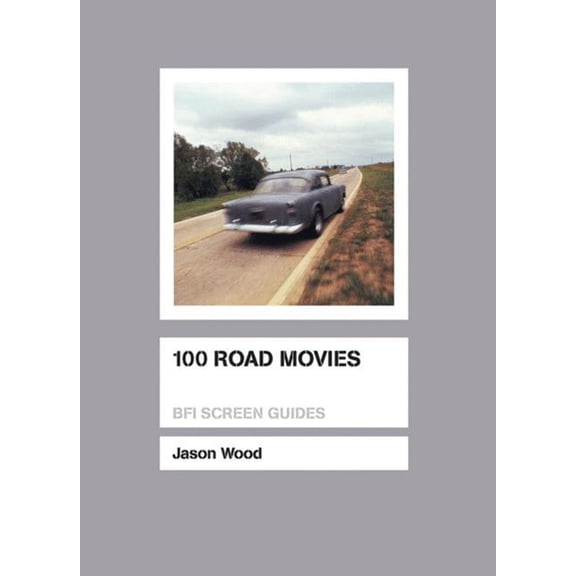 BFI Screen Guides 100 Road Movies, (Paperback)