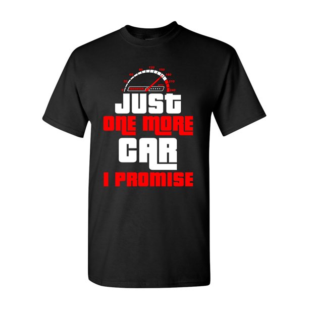 City Shirts Just One More Car I Promise Funny Dt Adult T Shirt Tee 5650