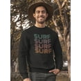 thumbnail image 2 of Creative Quote Surf Surf Sweatshirt Men -Image by Shutterstock, Male 3X-Large, 2 of 4