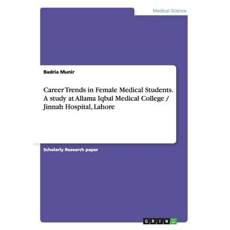 Career Trends in Female Medical Students. a Study at Allama Iqbal Medical College / Jinnah Hospital,
