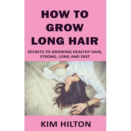 How To Grow Long Hair Secrets To Growing Healthy Hair Strong