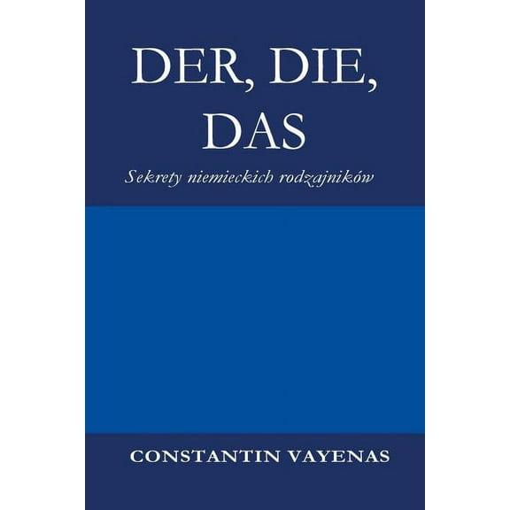 Der, Die, Das: Sekrety niemieckich rodzajników, (Paperback)