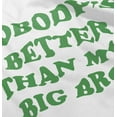 thumbnail image 5 of Nobody's Better Than My Big Bro Cute Toddler Boy Girl T Shirt Infant Toddler Brisco Brands 2T, 5 of 6