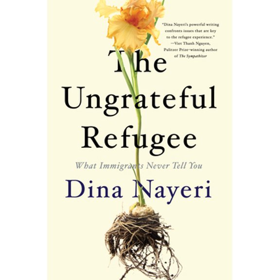Pre-Owned The Ungrateful Refugee: What Immigrants Never Tell You (Hardcover) 1948226421 9781948226424