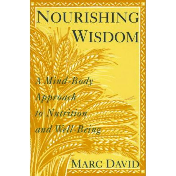 Pre-Owned Nourishing Wisdom : A Mind-Body Approach to Nutrition and Well-Being 9780517881293