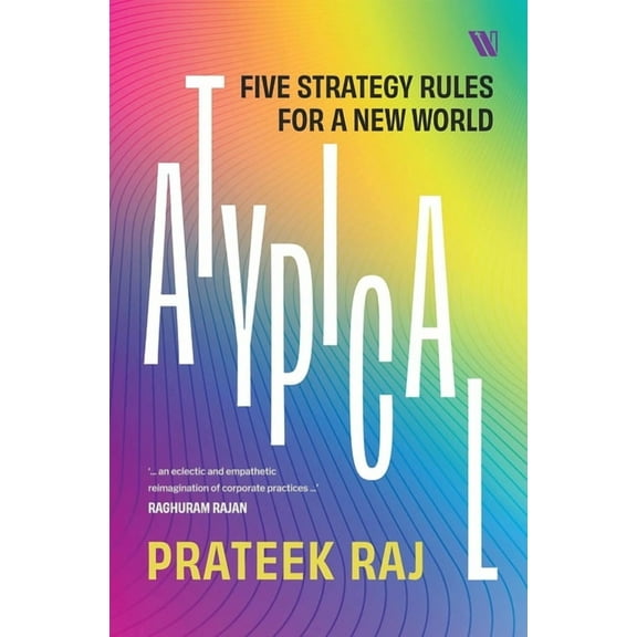 Atypical: Five Strategy Rules for a New World, (Paperback)