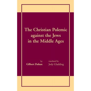 The Christian Polemic against the Jews in the Middle Ages, (Paperback)