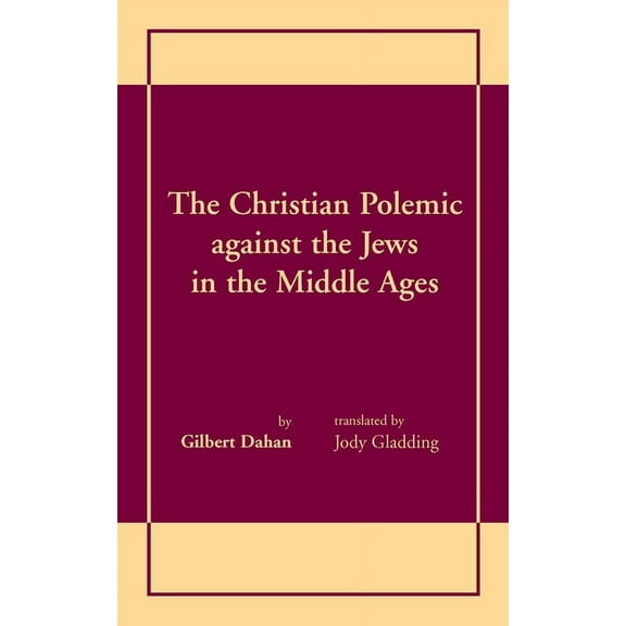 The Christian Polemic against the Jews in the Middle Ages, (Paperback)