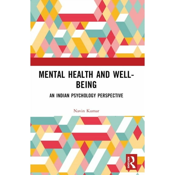 Mental Health and Well-being: An Indian Psychology Perspective, (Paperback)