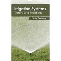 Irrigation Systems: Theory and Practices, (Hardcover)