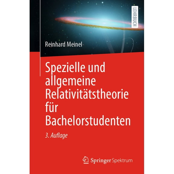 Spezielle Und Allgemeine RelativitÃ¤tstheorie FÃ¼r Bachelorstudenten, (Paperback)