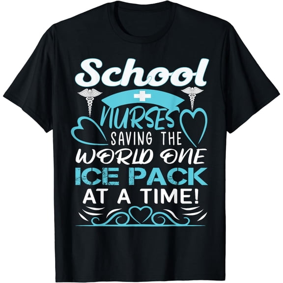 School Nurses Saving The World One Ice Pack At A Time T-Shirt