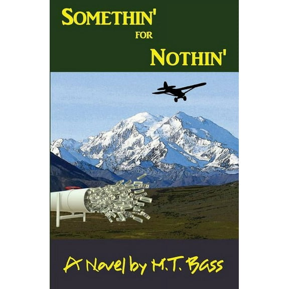 Somethin' for Nothin': An Action Adventure Thriller in Alaska (Paperback)