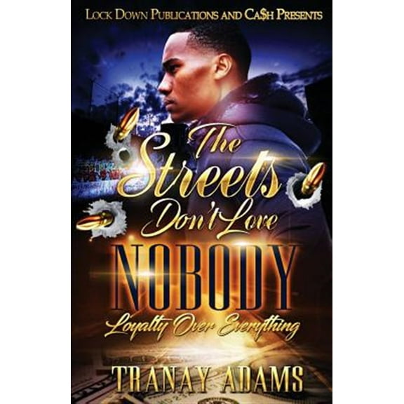 Streets Don't Love Nobody: The Streets Don't Love Nobody (Paperback)