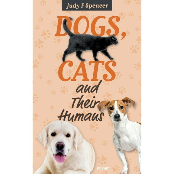 Dogs, Cats and Their Humans (Paperback)