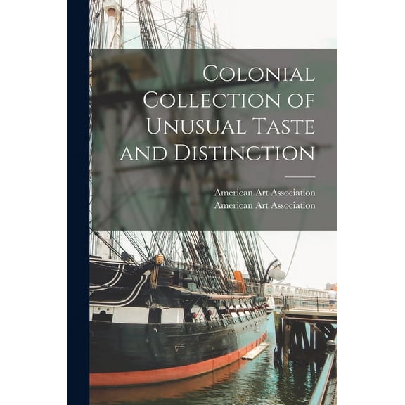 Colonial Collection of Unusual Taste and Distinction, (Paperback)