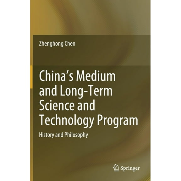 China's Medium and Long-Term Science and Technology Program: History and Philosophy, (Hardcover)