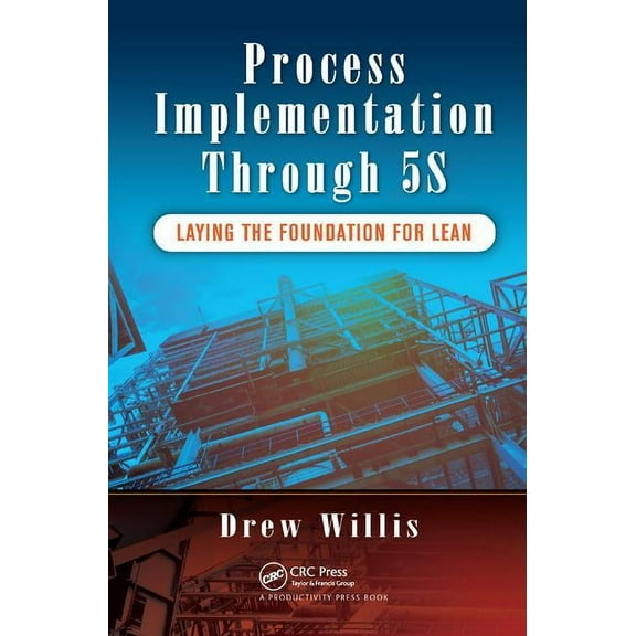 Process Implementation Through 5S: Laying the Foundation for Lean, (Hardcover)