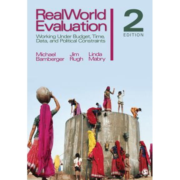 Pre-Owned Realworld Evaluation: Working Under Budget, Time, Data, and Political Constraints (Paperback) 1412979625 9781412979627