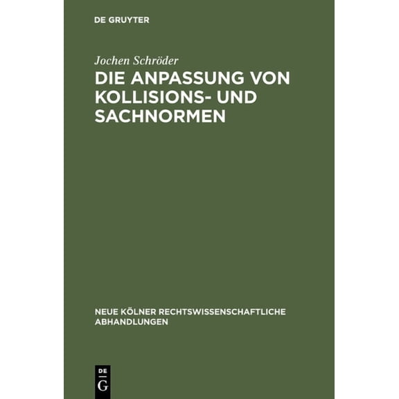 Neue Kölner Rechtswissenschaftliche Abha Die Anpassung von Kollisions- und Sachnormen, Book 18, (Hardcover)