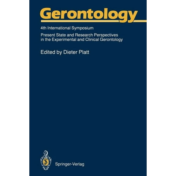 Gerontology: 4th International Symposium Present State and Research Perspectives in the Experimental and Clinical Geront, (Paperback)