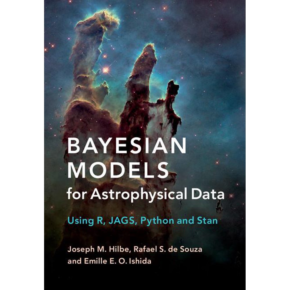 Bayesian Models for Astrophysical Data : Using R, Jags, Python, and ...
