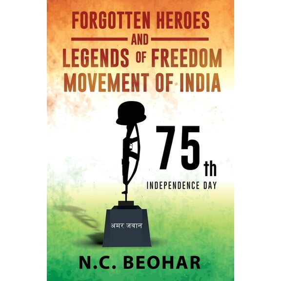 Forgotten Heroes and Legends of Freedom Movement of India (Paperback)