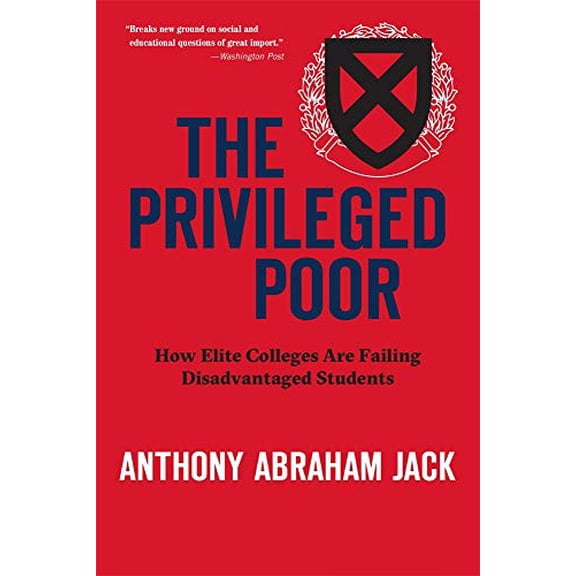 Pre-Owned The Privileged Poor: How Elite Colleges Are Failing Disadvantaged Students (Paperback) 0674248244 9780674248243