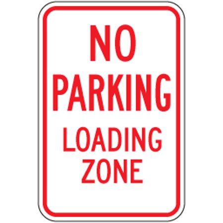 12 Inch Top Loading - Metal traffic Sign: 12 inch x18 inch No Parking - Loading Zone, Reflective Aluminum