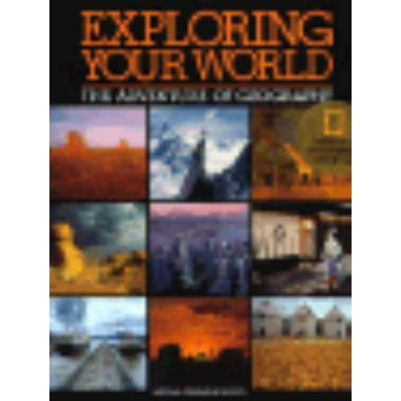 Pre-Owned Exploring Your World: The Adventure of Geography (Hardcover) 0870447262 9780870447266