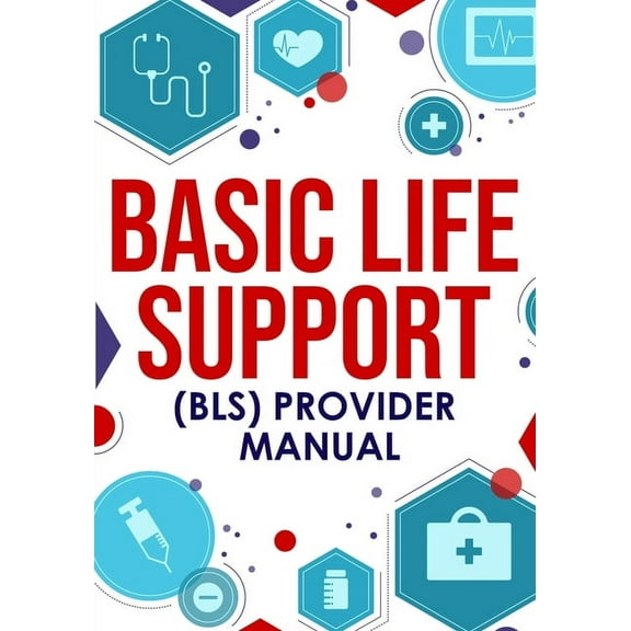 ﻿Basic Life Support (BLS) Provider Manual, (Paperback)
