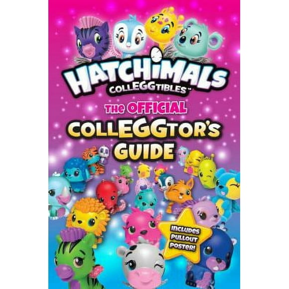 Pre-Owned Hatchimals Colleggtibles: The Official Colleggtor's Guide (Paperback) 1524783846 9781524783846