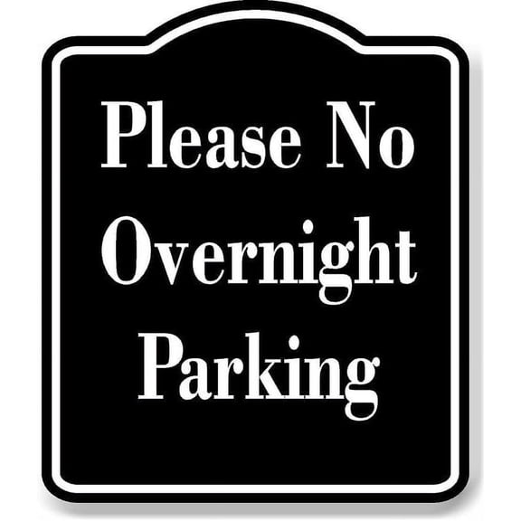 Please No Overnight Parking BLACK Aluminum Composite Sign 8.5''x10''