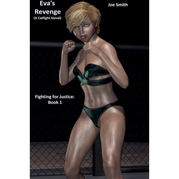 Fighting for Justice Eva's Revenge (A Catfight Novel), Book 1, (Paperback)