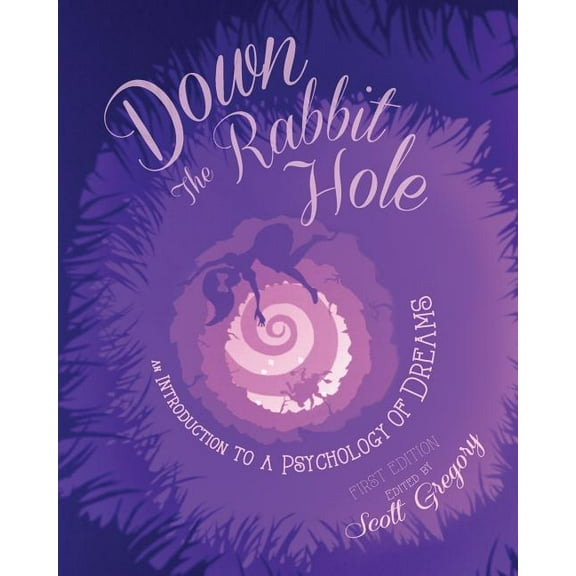 Down the Rabbit Hole: An Introduction to a Psychology of Dreams, (Paperback)