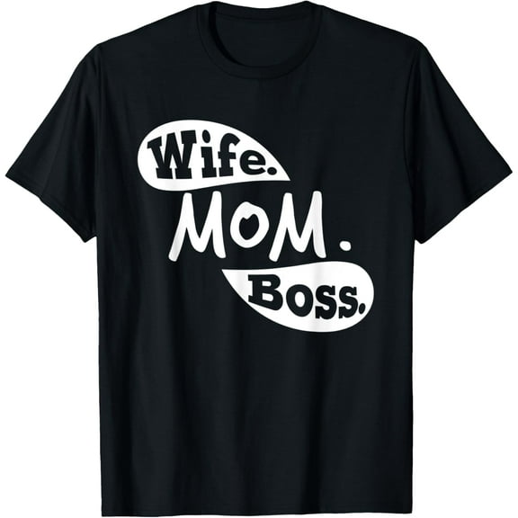 Mother's Day Birthday Gift for Wife Mom Boss T-Shirt