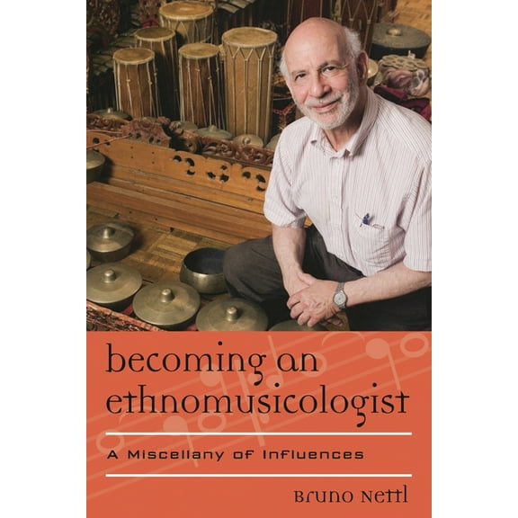 Europea: Ethnomusicologies and Moderniti Becoming an Ethnomusicologist: A Miscellany of Influences, (Hardcover)