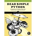 thumbnail image 1 of Pre-Owned Dead Simple Python: Idiomatic Python for the Impatient Programmer (Paperback) by Jason C McDonald, 1 of 1