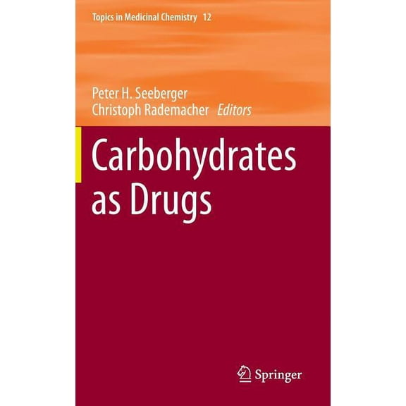 Topics in Medicinal Chemistry Carbohydrates as Drugs, Book 12, (Hardcover)