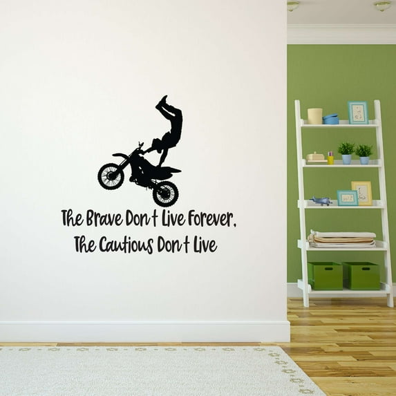 Brave Don'T Live Forever The Cautious Don'T Motorcycle Jumping Trick Sports Score Winner Loser Player Winner Touch Down Win Referee Decorating Ideas Wall Decal Sticker - Size: 30 In X 27 In