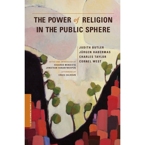 Columbia / Ssrc Book The Power of Religion in the Public Sphere, (Hardcover)
