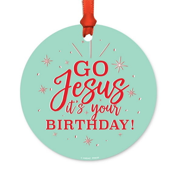 Funny Round Metal Christmas Ornament, Go Jesus It's Your Birthday, Includes Ribbon and Gift Bag