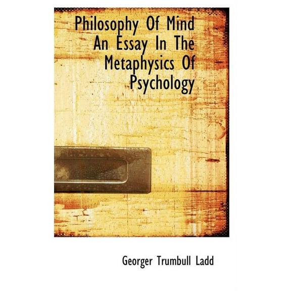 Philosophy of Mind an Essay in the Metaphysics of Psychology (Hardcover)
