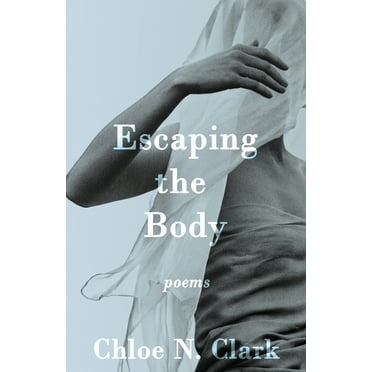 Escaping the Body: Poems (Paperback)