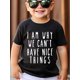 thumbnail image 1 of I Am Why We Can't Have Nice Things" Boys' Black Cotton T-Shirt - Comfy, Casual Crew Neck, Short Sleeve Tee with Humorous Letter Print, Perfect for Summer, 1 of 8