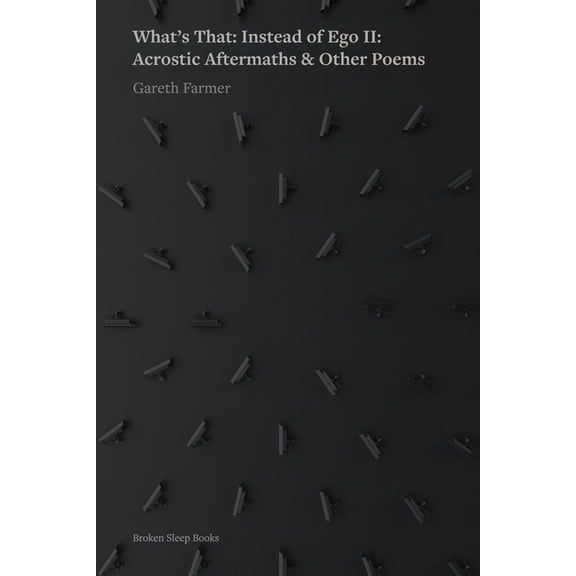 What's that: Instead of Ego II: Acrostic Aftermaths & Other Poems, (Paperback)