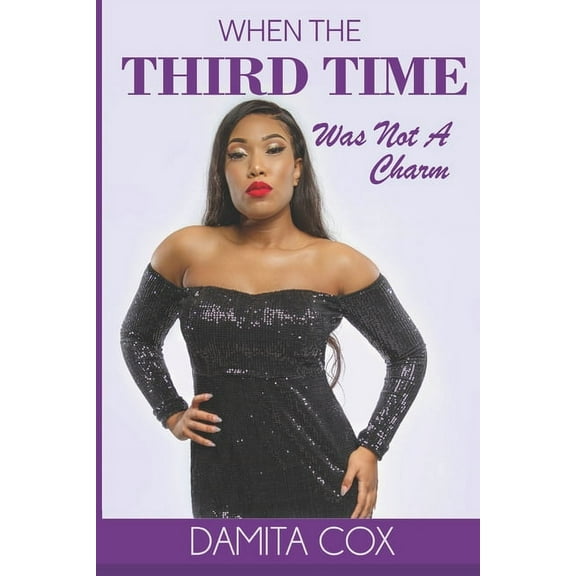 When The Third Time Was Not A Charm (Paperback)